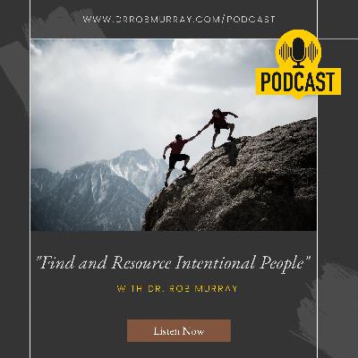 Find and Resource Intentional People Find and Resource Intentional People