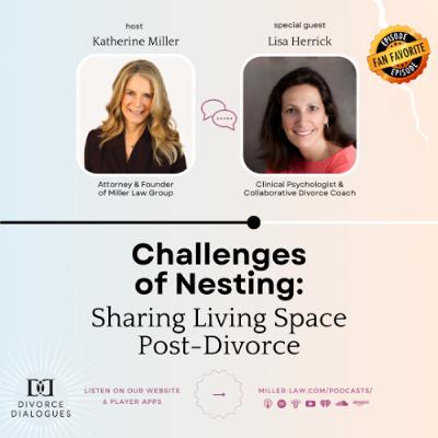 Challenges of Nesting: Sharing Living Space Post-Divorce - with Lisa Herrick