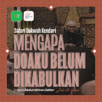 [SAFARI KENDARI] Mengapa Doaku Belum Dikabulkan