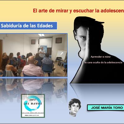 La Sabiduría de las Edades. La Adolescencia. Resumen Ponencia. Mirar y escuchar la adolescencia desde el Corazón.