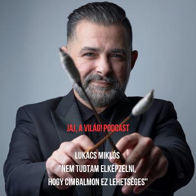 Lukács Miklós - "Nem tudtam elképzelni, hogy cimbalmon ez lehetséges"