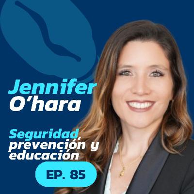 85 Seguridad, Prevención y Educación | Jennifer O´Hara