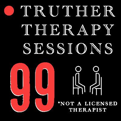 Truther Therapy Sessions - 99 - LIVE CALL IN SHOW SPECIAL Truther Therapy Sessions - 99 - LIVE CALL IN SHOW SPECIAL