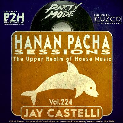 224 - HANAN PACHA SESSIONS - 'The Upper Realm of House Music' With Jay Castelli. © Back2House & CUZCO
