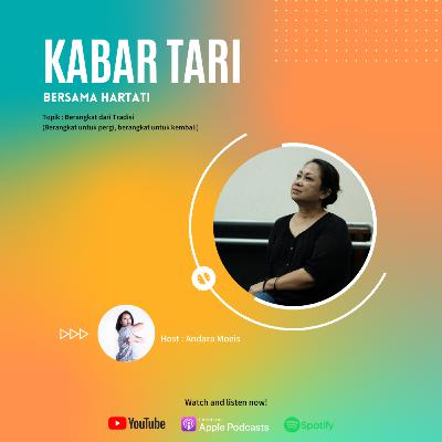 Eps 1. Kabar Tari Bersama Hartati "Berangkat dari Tradisi"