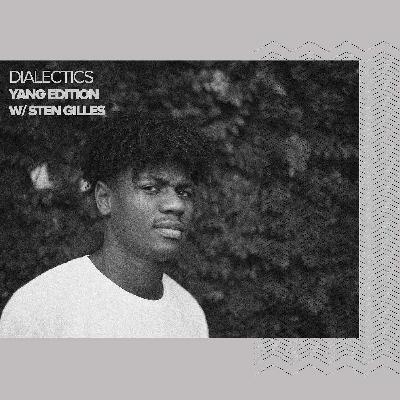Dialectics 059 with Sten Gilles - Yang Edition