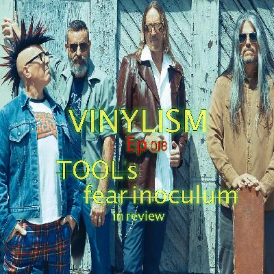 Episode 018 - Tool’s ”Fear Inoculum” - in review