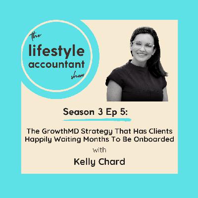 S3 Ep5 - The GrowthMD Strategy That Has Clients Happily Waiting Months To Be Onboarded with Kelly Chard S3 Ep5 - The GrowthMD Strategy That Has Clients Happily Waiting Months To Be Onboarded with Kelly Chard
