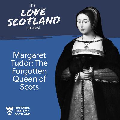 Margaret Tudor: The Forgotten Queen of Scots