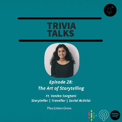 #28: "The Art of Storytelling" | Ft. Vanika Sangtani , Storyteller | Traveller | Social Activist #28: "The Art of Storytelling" | Ft. Vanika Sangtani , Storyteller | Traveller | Social Activist