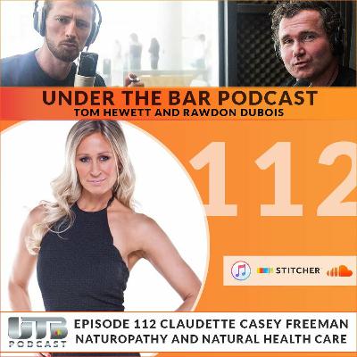 Claudette Casey Freeman - Naturopathy & Natural Health Care Ep. 112 UTB Podcast