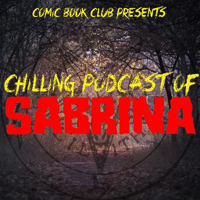 Chilling Adventures of Sabrina P4E08: “Chapter Thirty-Six: At The Mountains of Madness"