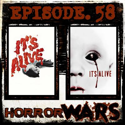 HORROR WARS. 58: IT'S ALIVE