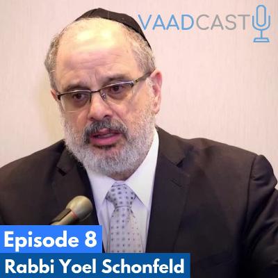 Episode 8: Rabbi Yoel Schonfeld