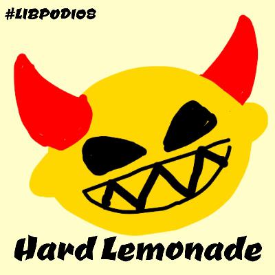Episode 108 "Hard Lemonade"