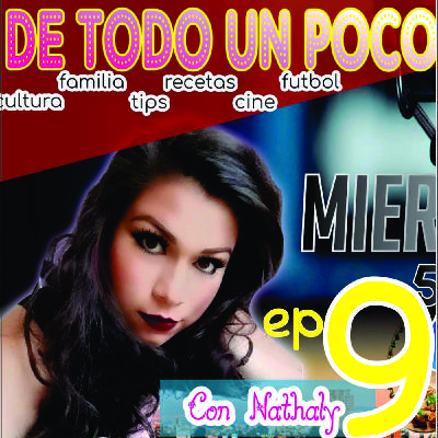 DE TODO UN POCO EP. 9