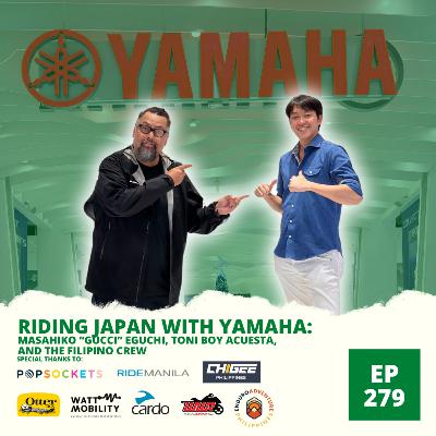 Ep. 279: Riding Japan with Yamaha: Masahiko “Gucci” Eguchi, Toni Boy Acuesta, and the Filipino Crew