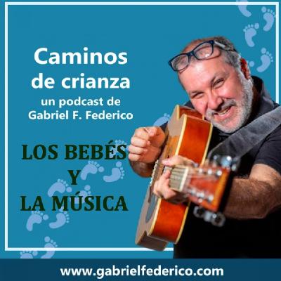 #33 - Música y bebés - Gabriel F. Federico