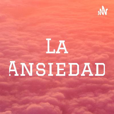 LA ANSIEDAD