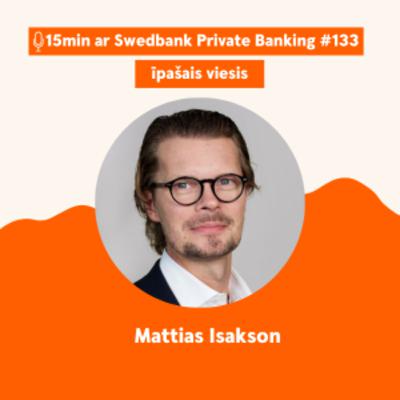|133| Mattias Isakson - Investment strategies in an ever-evolving market
