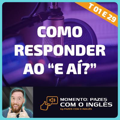 Respondendo ao "e aí?" em inglês - Momento Pazes com o Inglês: Jornal do Meio-Dia