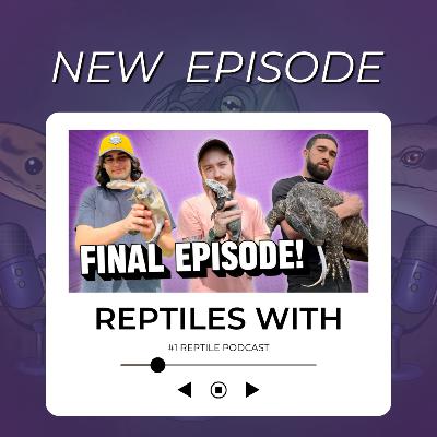 See You Next Time! | Reptiles With Podcast See You Next Time! | Reptiles With Podcast