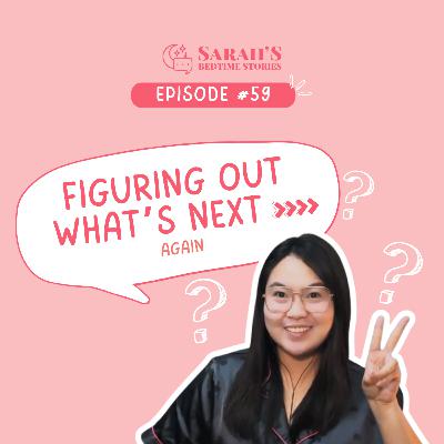 Figuring out what's next (again) | Ep 59