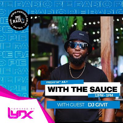 With The Sauce HR1 - Pie Radio Guest Mix by DJ Givit With The Sauce HR1 - Pie Radio Guest Mix by DJ Givit