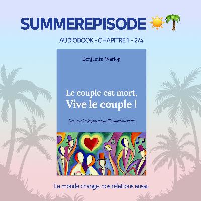 #SUMMEREPISODE ☀️🌴 2/4 - Chapitre 1 de mon livre Le couple est mort, Vive le couple !
