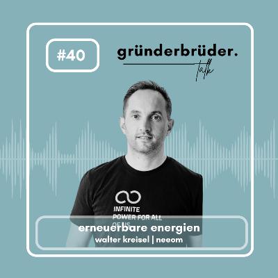 #40 erneuerbare energien - walter kreisel | neeom
