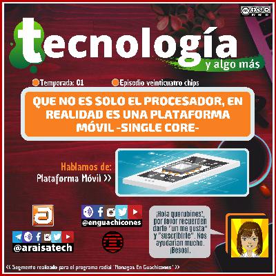 <T01E24> Tecnología y algo más (veinticuatro chips) [En Guachicones]