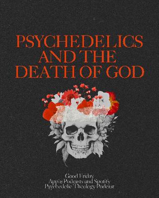 Psychedelics and the Death of God