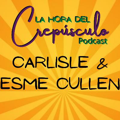 La Hora del Crepúsculo EP. 1 | Carlisle y Esme Cullen