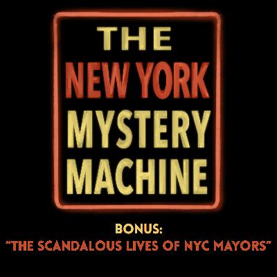 BONUS: "The Scandalous Lives of NYC Mayors"