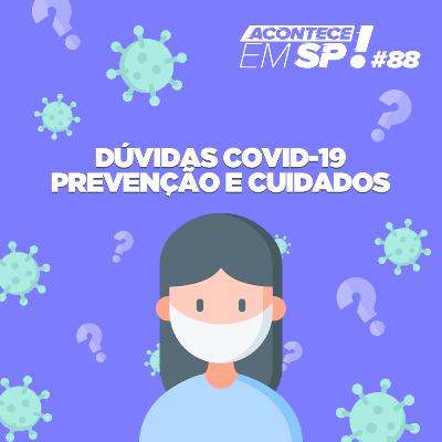#088 - Dúvidas Covid - Prevenção e cuidados #088 - Dúvidas Covid - Prevenção e cuidados