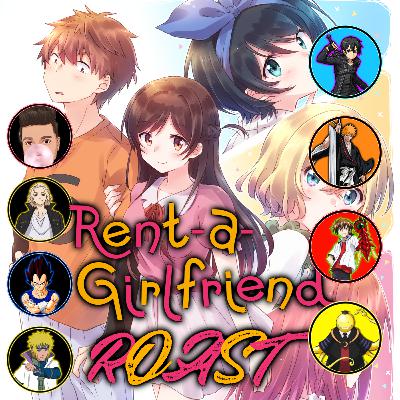 S01E05: Rent-A-Girlfriend: Roast Ft. Koro Sensei, kurosaki Ichigo, Vanmamaru & Sevvalai Talks