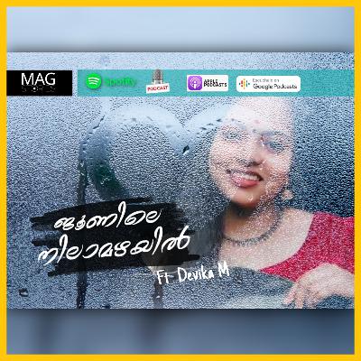 ജൂണിലെ നിലാമഴയിൽ Ft DEVIKA M | MAG STORIES PODCAST