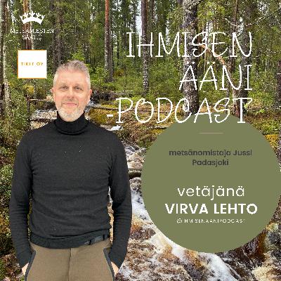 #11 Metsänomistaja Jussi Salomäki - Ihmisen ääni - metsän ääni -podcast