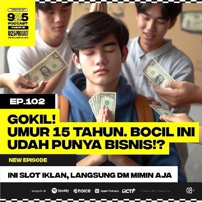 Ep.102 GOKIL! UMUR 15 TAHUN, BOCIL INI UDAH PUNYA BISNIS!?