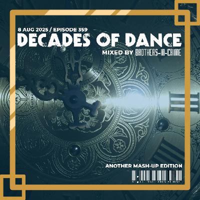 359. Decades Of Dance - Mixed by Brothers-In-Crime