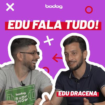 #34 EDU DRACENA do Palmeiras solta o verbo com Rudy Landucci! 📢