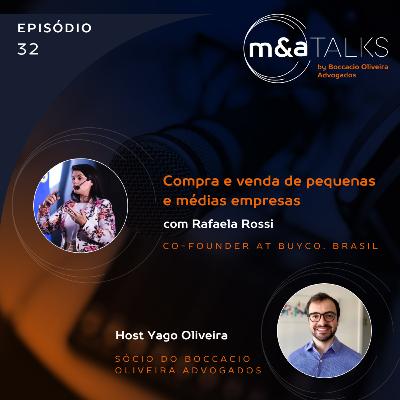#EP32 Compra e venda de pequenas e médias empresas, com Rafaela Rossi, Co-Founder da BuyCo Brasil #EP32 Compra e venda de pequenas e médias empresas, com Rafaela Rossi, Co-Founder da BuyCo Brasil