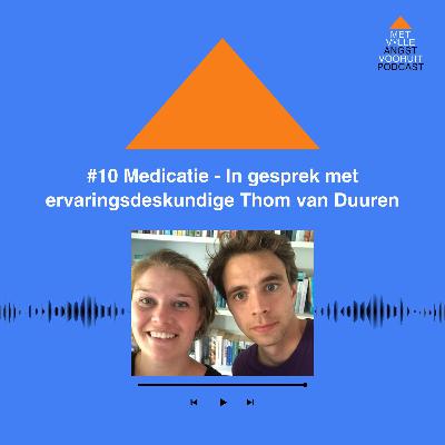 #10 Medicatie | In gesprek met ervaringsdeskundige Thom van Duuren