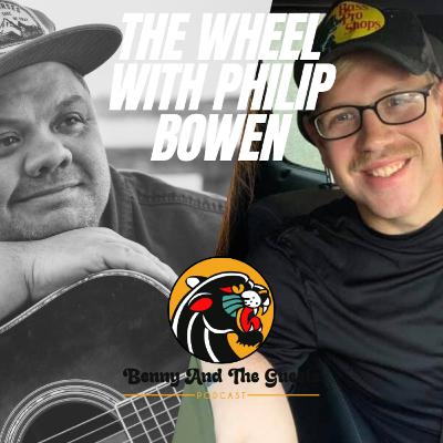 The Wheel with Philip Bowen