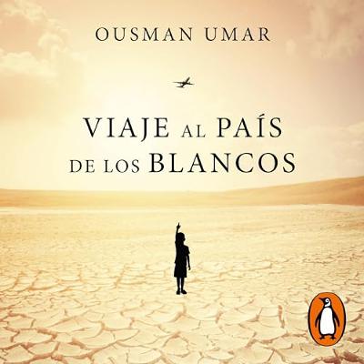 Viaje al país de los blancos [Travel to the Country of the Whites] (Audiolibro) | Prueba Gratis