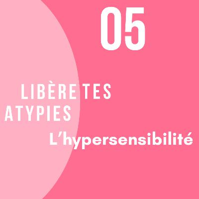 05-L'hypersensibilité avec Gwenaelle Dudek