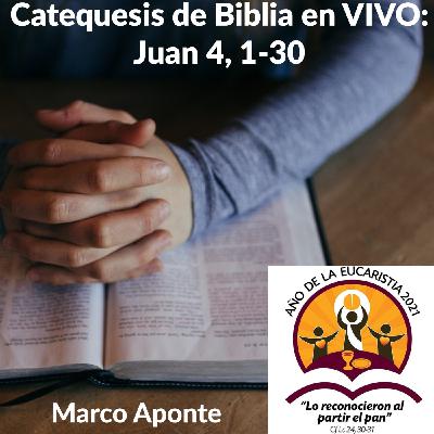 Catequesis de Biblia en VIVO: Juan 4, 1-30 — Marco Aponte