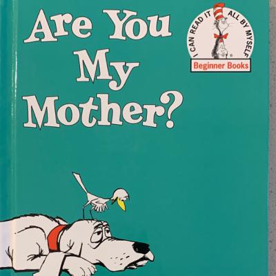 Are You My Mother?