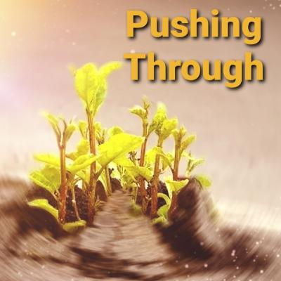 Pushing Through the Hard Part