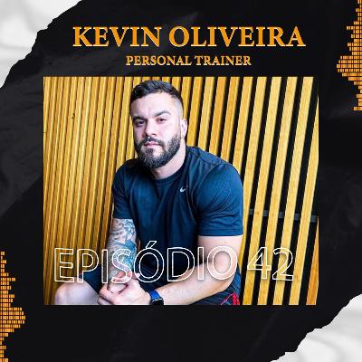 PERSONAL TRAINER KEVIN OLIVEIRA - Podlife #42 PERSONAL TRAINER KEVIN OLIVEIRA - Podlife #42